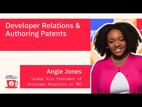 About Developer Relations & Authoring Patents - Angie Jones