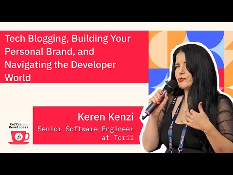 Tech Blogging, Building Your Personal Brand, and Navigating the Developer World with Keren Kenzi